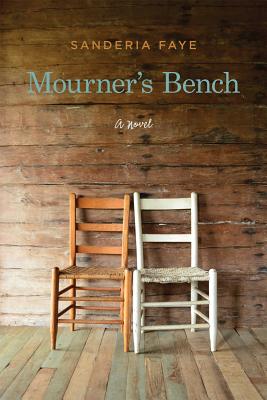 Book Cover Image of Mourner’s Bench: A Novel by Sanderia Faye