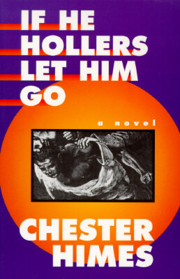 Photo of Go On Girl! Book Club Selection November 2009 – Selection If He Hollers Let Him Go by Chester Himes