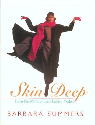 Book Cover Image of Skin Deep: The Story of Black Models in America and Abroad by Barbara Summers