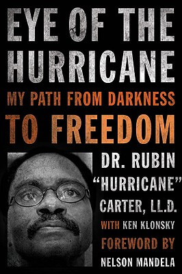 Book Cover Image of Eye of the Hurricane: My Path from Darkness to Freedom by Rubin Carter and Ken Klonsky