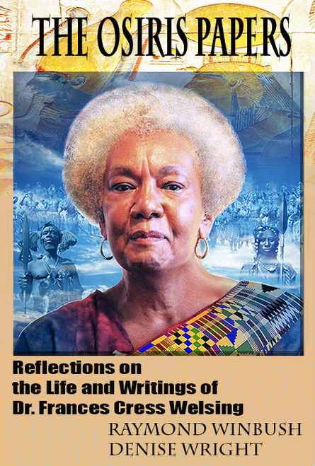 Click for a larger image of The Osiris Papers: Reflections on the Life and Writings of Dr. Frances Cress Welsing