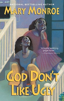 Book Cover Image of God Don’t Like Ugly by Mary Monroe