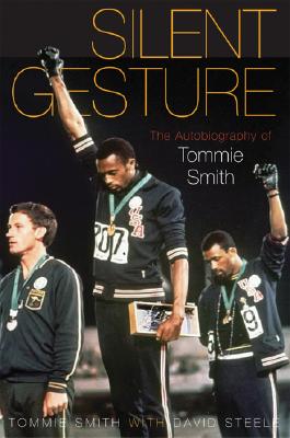 Book Cover Image of Silent Gesture: The Autobiography of Tommie Smith (Sporting) by Tommie Smith, Delois Smith, and David Steele