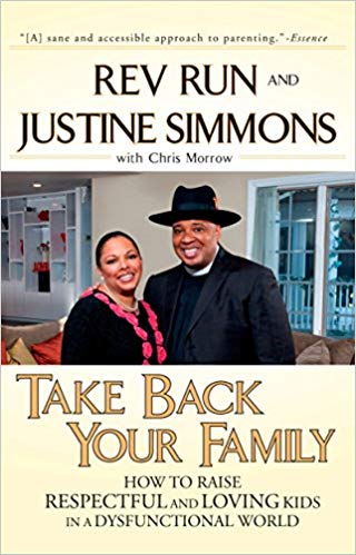 Book Cover Image of Take Back Your Family: A Challenge to America’s Parents by Rev. Run, Justine Simmons and Chris Morrow