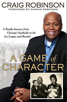 Book Cover Images image of A Game Of Character: A Family Journey From Chicago’s Southside To The Ivy League And Beyond