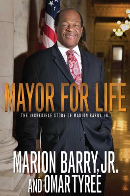 Photo of Go On Girl! Book Club Selection November 2016 – Selection Mayor For Life: The Incredible Story of Marion Barry Jr. by Marion Barry Jr. and Omar Tyree