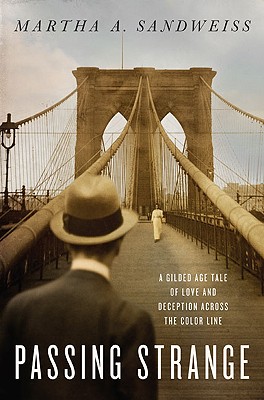 Book Cover Images image of Passing Strange: A Gilded Age Tale Of Love And Deception Across The Color Line