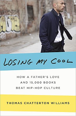 Book Cover Images image of Losing My Cool: How A Father’s Love And 15,000 Books Beat Hip-Hop Culture