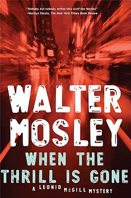 Book Cover Image of When The Thrill Is Gone (Leonid Mcgill) by Walter Mosley