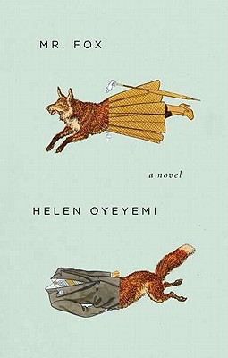 Book Cover Image of Mr. Fox by Helen Oyeyemi