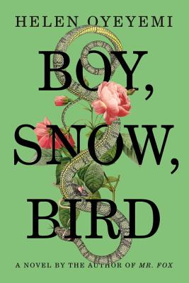 Photo of Go On Girl! Book Club Selection January 1994 – Selection Boy, Snow, Bird: A Novel by Helen Oyeyemi