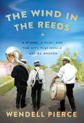 Click for a larger image of The Wind in the Reeds: A Storm, A Play, and the City That Would Not Be Broken