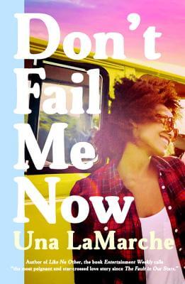Book Cover Image of Don’t Fail Me Now by Una LaMarche