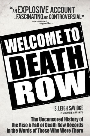 Book Cover Images image of Welcome To Death Row: The Uncensored Oral History of Death Row Records in the Words of Those Who Were There