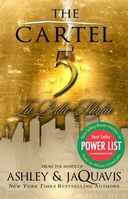Book Cover Image of The Cartel 5: La Bella Mafia by Ashley Antoinette and JaQuavis Coleman