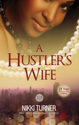 Book Cover Image of A Hustler’s Wife (Urban Books) by Nikki Turner