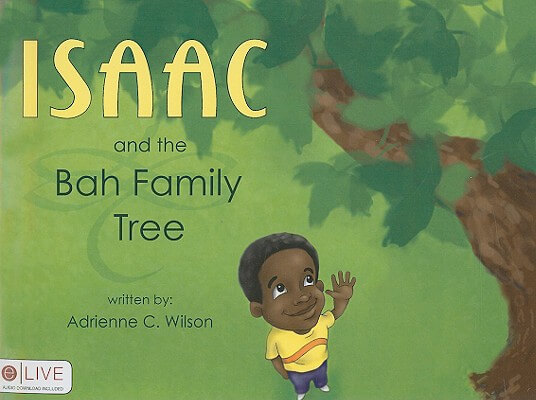 Book Cover Image of Isaac And The Bah Family Tree by Adrienne C. Wilson
