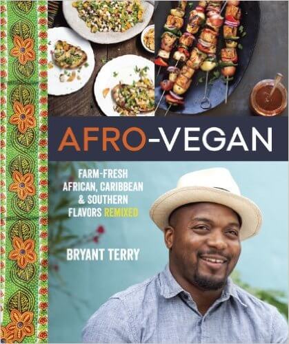 Book Cover Image of Afro-Vegan: Farm-Fresh African, Caribbean, and Southern Flavors Remix by Bryant Terry