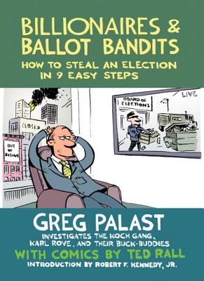 Click to go to detail page for Billionaires & Ballot Bandits: How To Steal An Election In 9 Easy Steps