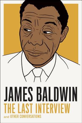 Book Cover Image of James Baldwin The Last Interview: and Other Conversations by James Baldwin