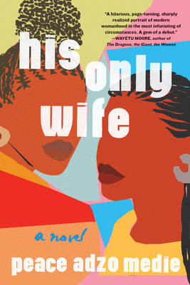 Photo of Go On Girl! Book Club Selection February 2021 – International His Only Wife by Peace Adzo Medie