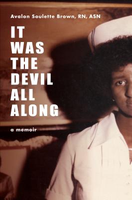 Book Cover Image of It Was The Devil All Along by Avalon Soulette Brown