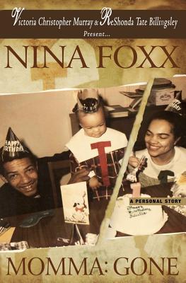 Book Cover Image of Momma: Gone by Nina Foxx