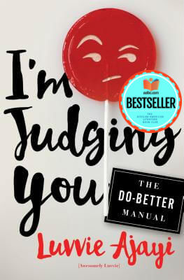 Photo of Go On Girl! Book Club Selection February 2017 – Selection I’m Judging You: The Do-Better Manual by Luvvie Ajayi