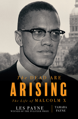 Click for a larger image of The Dead Are Arising: The Life of Malcolm X
