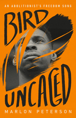Click for a larger image of Bird Uncaged: An Abolitionist’s Freedom Song