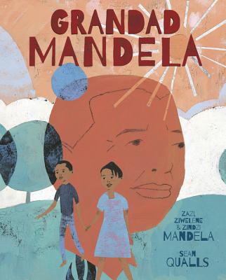 Book Cover Image of Grandad Mandela by Zazi, Ziwelene, and Zindzi Mandela