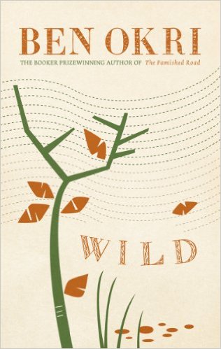 Book Cover Image of Wild by Ben Okri