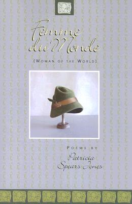 Book Cover Image of Femme Du Monde: Poems by Patricia Spears Jones