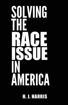 Book Cover Images image of Solving The Race Issue In America