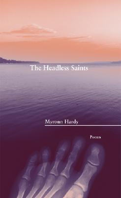 Book Cover Image of The Headless Saints (Inland Seas) by Myronn Hardy