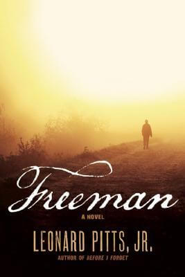 Book Cover Image of Freeman by Leonard Pitts Jr.