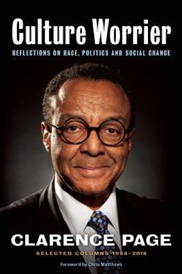 Book Cover Image of Culture Worrier: Selected Columns 1984-2014: Reflections On Race, Politics And Social Change by Clarence Page