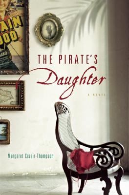 Book Cover Image of The Pirate’s Daughter by Margaret Cezair-Thompson