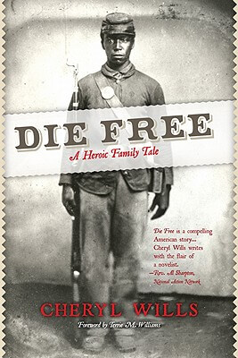 Book Cover Image of Die Free - A Heroic Family Tale by Cheryl Wills