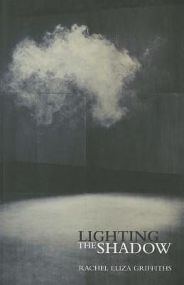 Book Cover Image of Lighting the Shadow by Rachel Eliza Griffiths