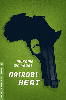 Photo of Go On Girl! Book Club Selection March 2012 – Selection Nairobi Heat (Melville International Crime) by Mũkoma wa Ngũgĩ