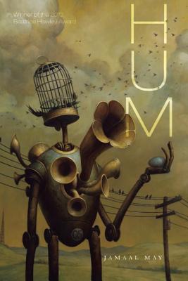 Book Cover Image of Hum (Ala Notable Books for Adults) by Jamaal May