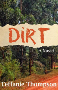 Book Cover Image of Dirt by Teffanie Thompson