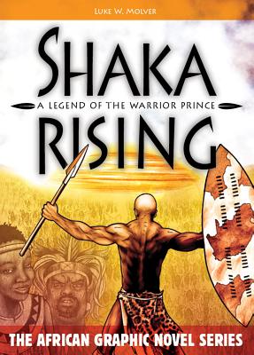 Click to go to detail page for Shaka Rising: A Legend of the Warrior Prince