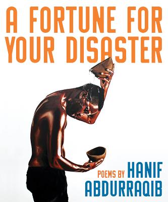 Book Cover Image of A Fortune for Your Disaster by Hanif Abdurraqib