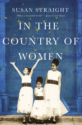 Discover other book in the same category as In the Country of Women: A Memoir by Susan Straight