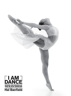 Click for a larger image of I Am Dance: Words and Images of the Black Dancer