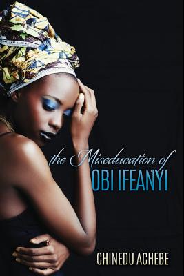 Book Cover Images image of The Miseducation of Obi Ifeanyi