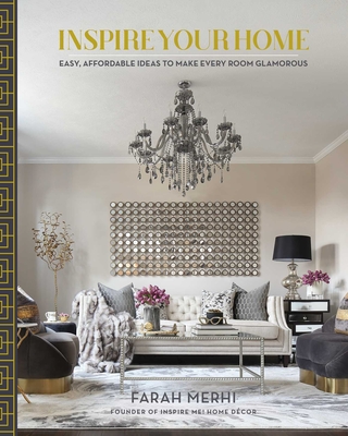 Click for a larger image of Inspire Your Home: Easy Affordable Ideas to Make Every Room Glamorous