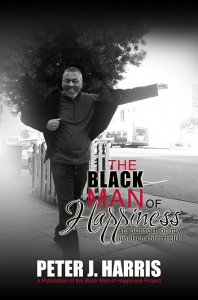 Click for a larger image of The Black Man of Happiness: In Pursuit of My Unalienable Right